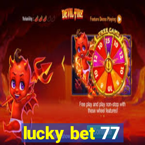 lucky bet 77